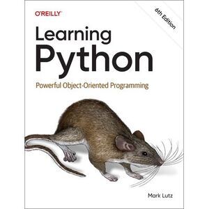 Learning Python: Powerful Object-Oriented Programming -- Mark Lutz